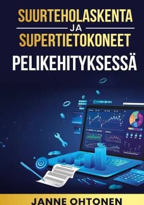 Suurteholaskenta ja supertietokoneet pelikehityksessä