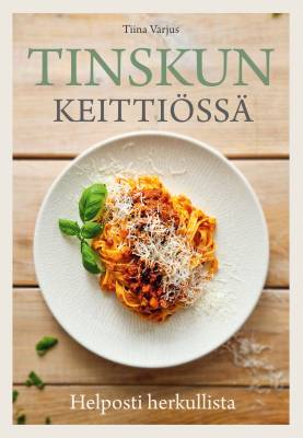Tinskun keittiössä - Helposti herkullista