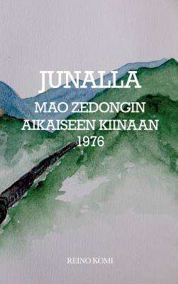Junalla Mao Zedongin aikaiseen Kiinaan 1976