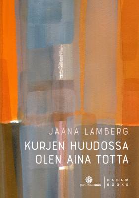 Kurjen huudossa olen aina totta