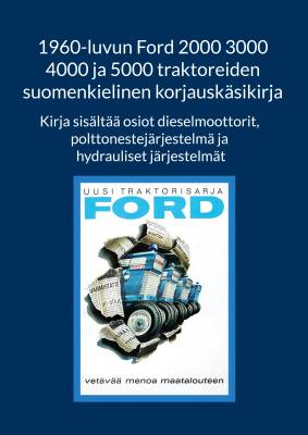 1960-luvun Ford 2000 3000 4000 ja 5000 traktoreiden suomenkielinen korjauskäsikirja