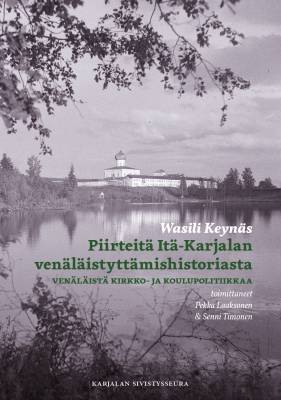 Piirteitä Itä-Karjalan venäläistyttämishistoriasta