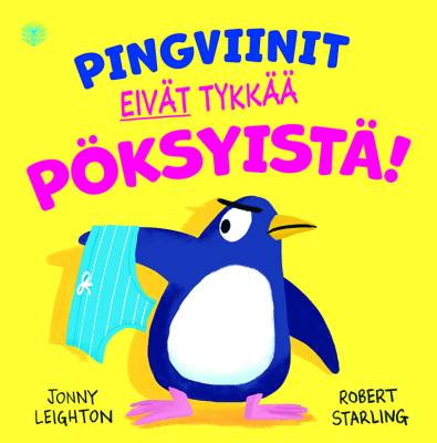 Pingviinit eivät tykkää pöksyistä!