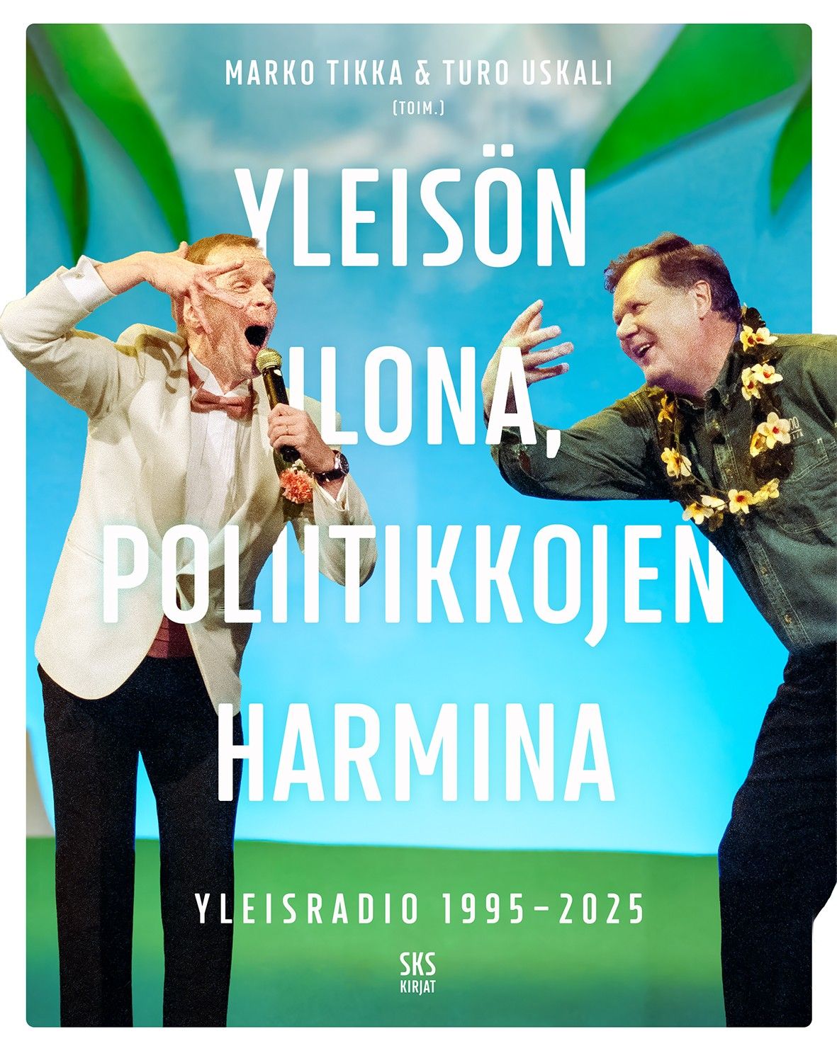 Yleisön ilona, poliitikkojen harmina