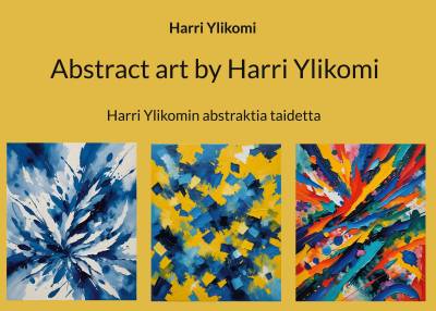 Abstract art by Harri Ylikomi