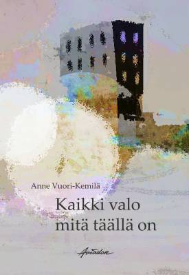 Kaikki valo mitä täällä on