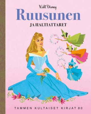 Disney. Ruusunen ja haltiattaret.