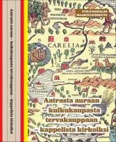 Aatrasta auraan - kulkukaupasta tervakauppaan - kappelista kirkoiksi