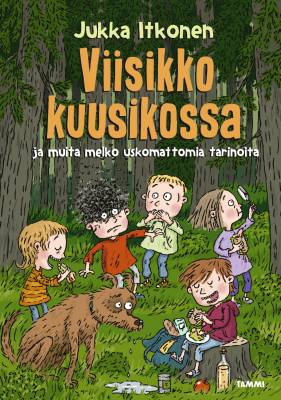 Viisikko kuusikossa ja muita melko uskomattomia tarinoita