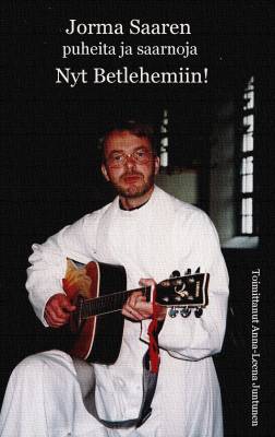 Jorma Saaren puheita ja saarnoja