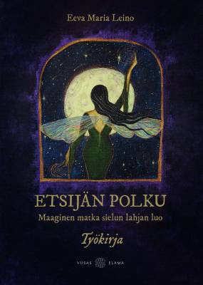 Etsijän polku -työkirja – Maaginen matka sielun lahjan luo