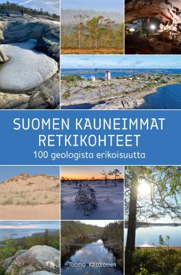 Suomen kauneimmat retkikohteet – 100 geologista erikoisuutta