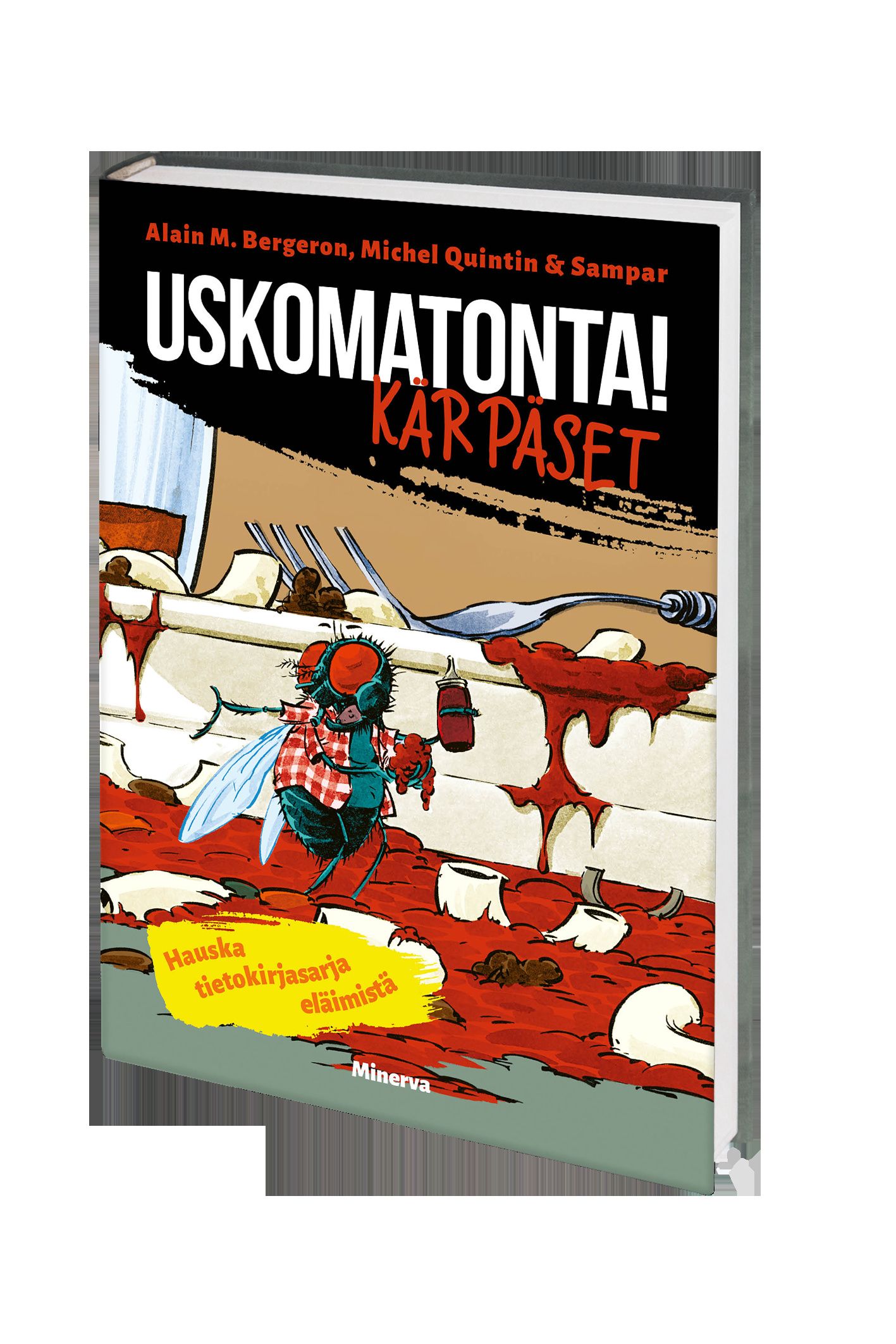 Uskomatonta! Kärpäset