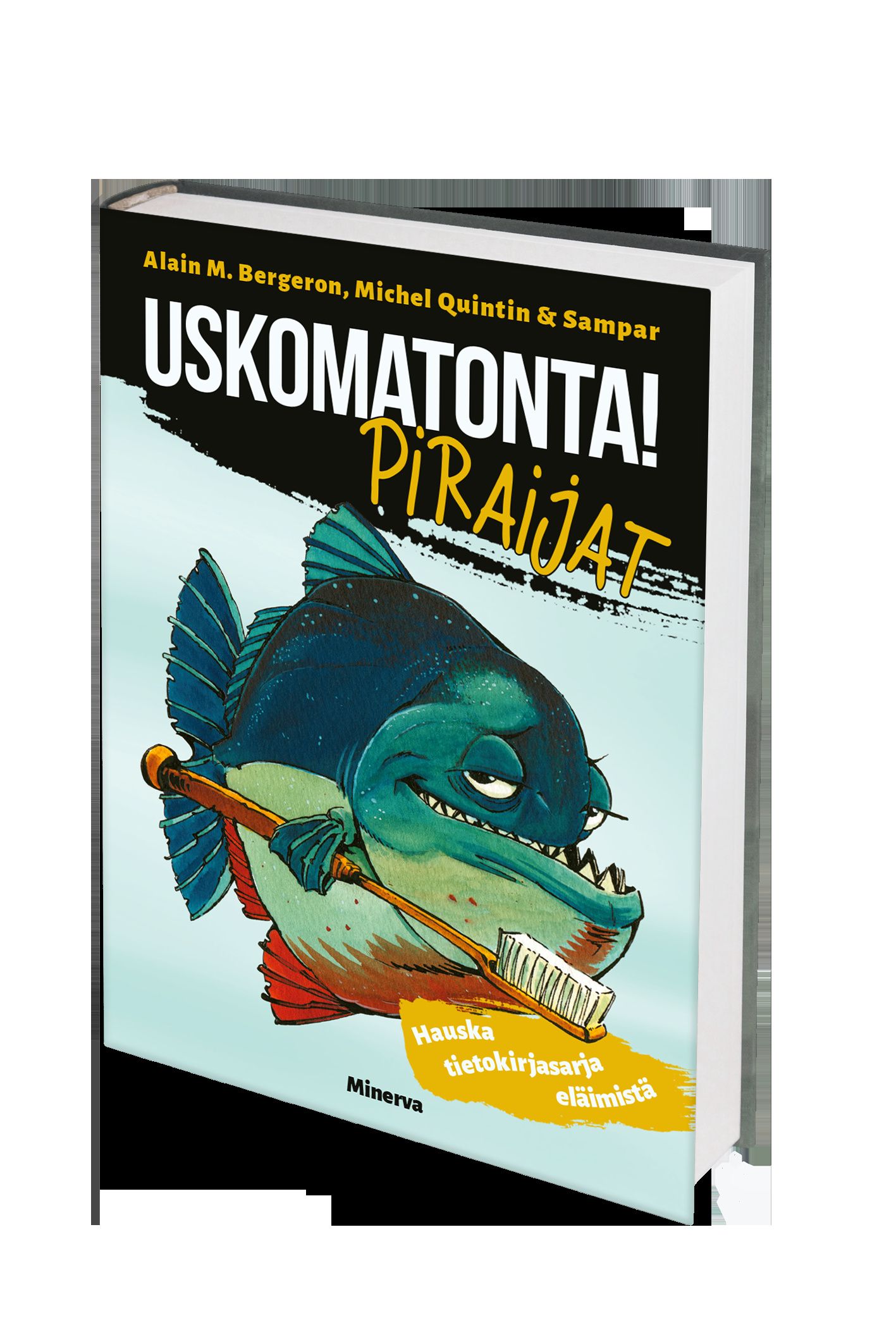 Uskomatonta! Piraijat