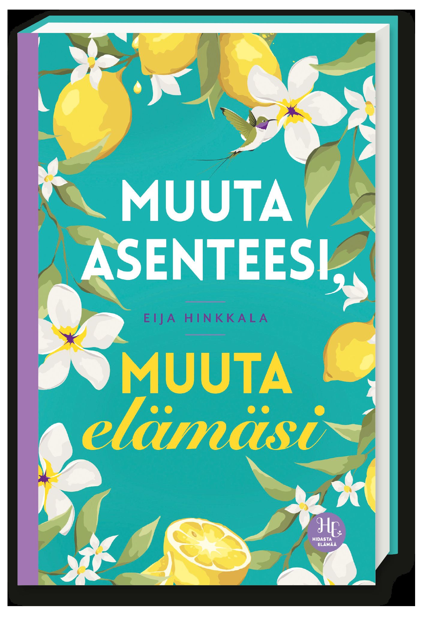 Muuta asenteesi, muuta elämäsi