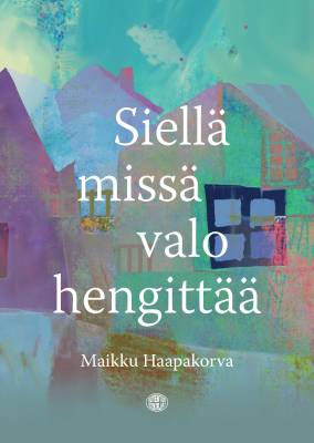 Siellä missä valo hengittää