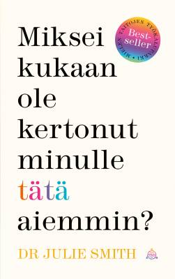 Miksei kukaan ole kertonut minulle tätä aiemmin?