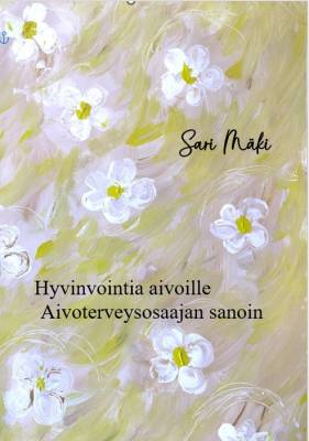 Hyvinvointia aivoille Aivoterveysosaajan sanoin