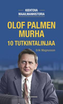 Olof Palmen murha. 10 tutkintalinjaa