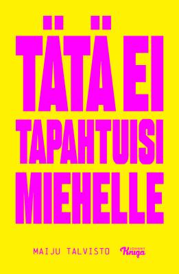 Tätä ei tapahtuisi miehelle