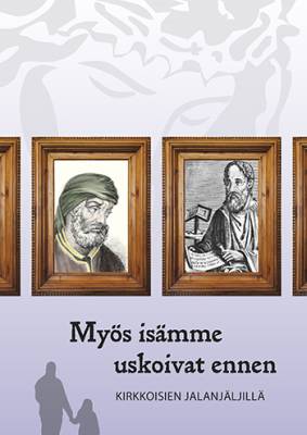 Myös isämme uskoivat ennen