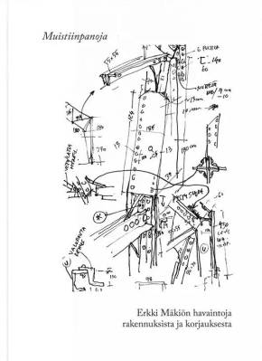 Muistiinpanoja – Erkki Mäkiön havaintoja rakennuksista ja korjauksesta