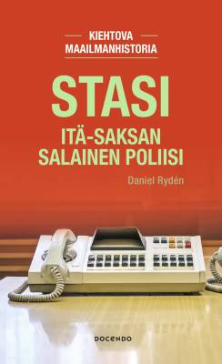Stasi. Itä-Saksan salainen poliisi