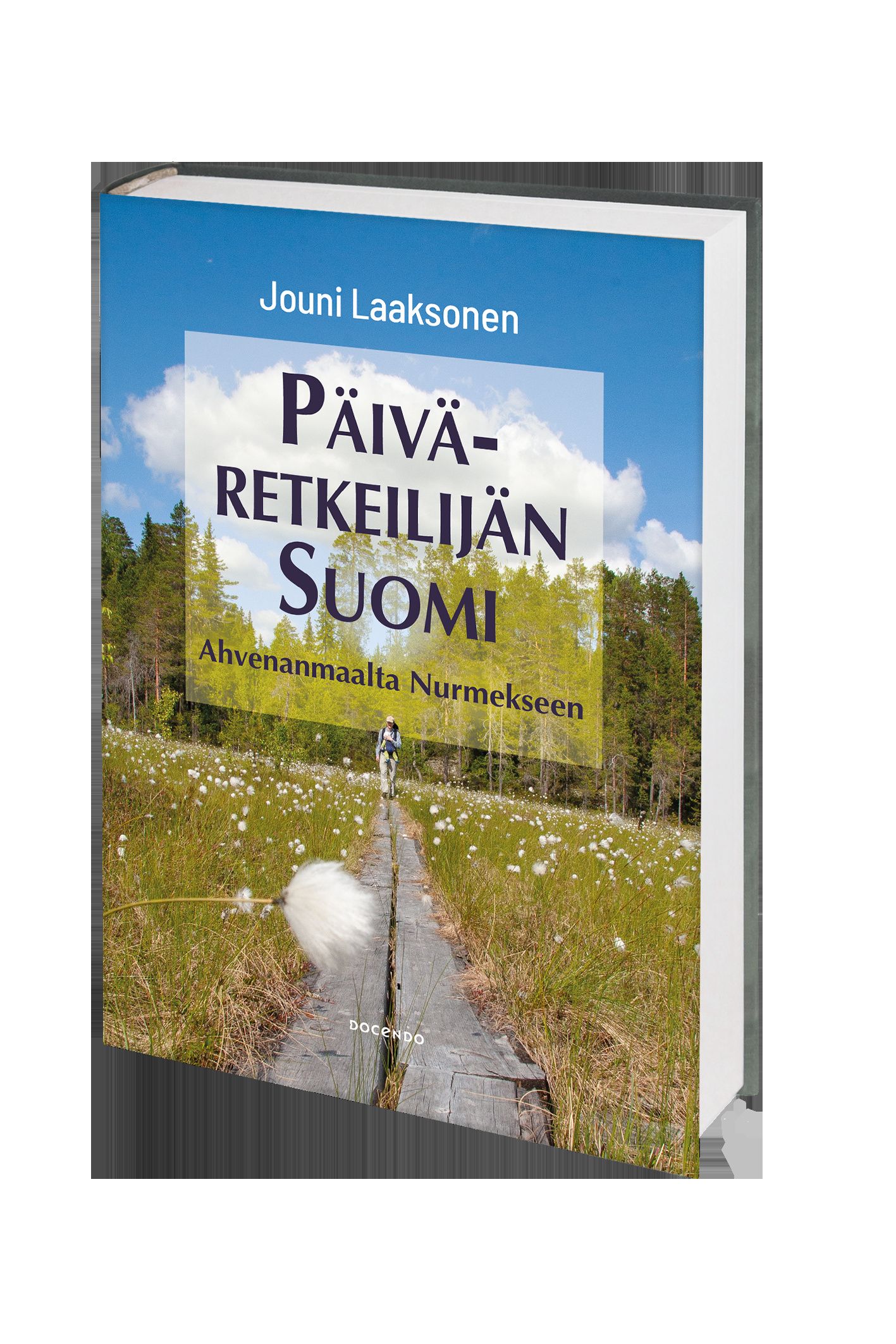 Päiväretkeilijän Suomi - Ahvenanmaalta Nurmekseen