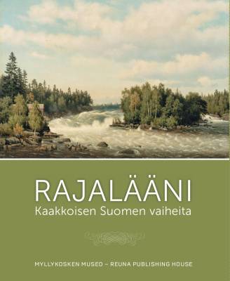 Rajalääni - Kaakkoisen Suomen vaiheita