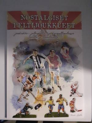 Nostalgiset peltijoukkueet jääkiekko-, jalkapallo- ja koripallopeleissä meillä ja muualla