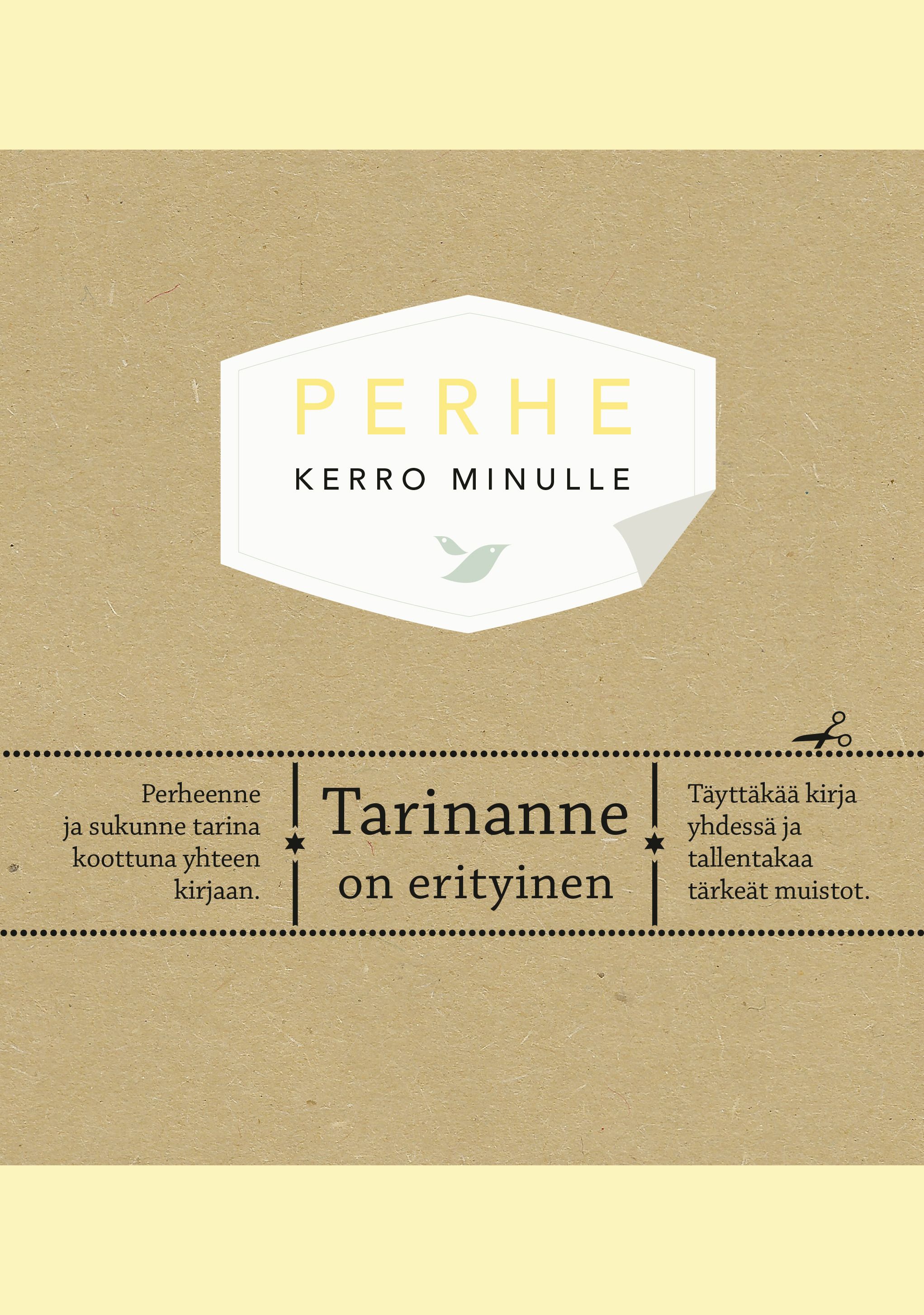 Perhe. Kerro minulle