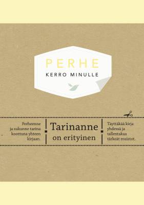 Perhe. Kerro minulle