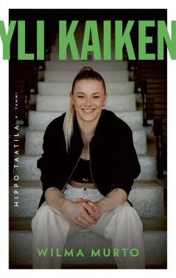 Yli kaiken - Wilma Murto