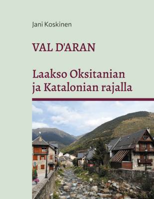 Val d'Aran - laakso Oksitanian ja Katalonian rajalla