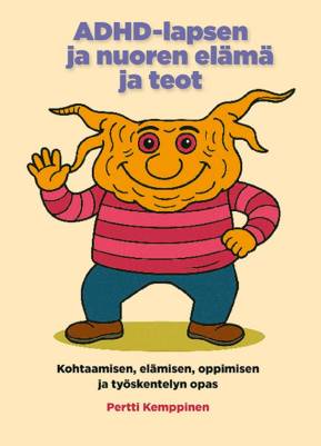 ADHD-lapsen ja nuoren elämä ja teot