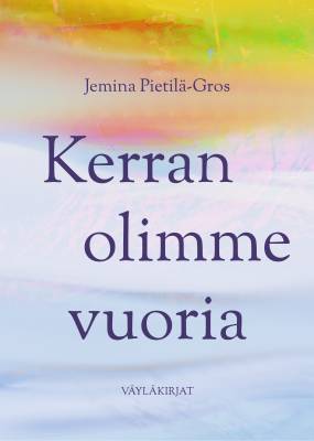 Kerran olimme vuoria