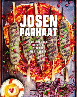 Josen parhaat - Grilliruokaa, mezejä, dippejä, marinadeja