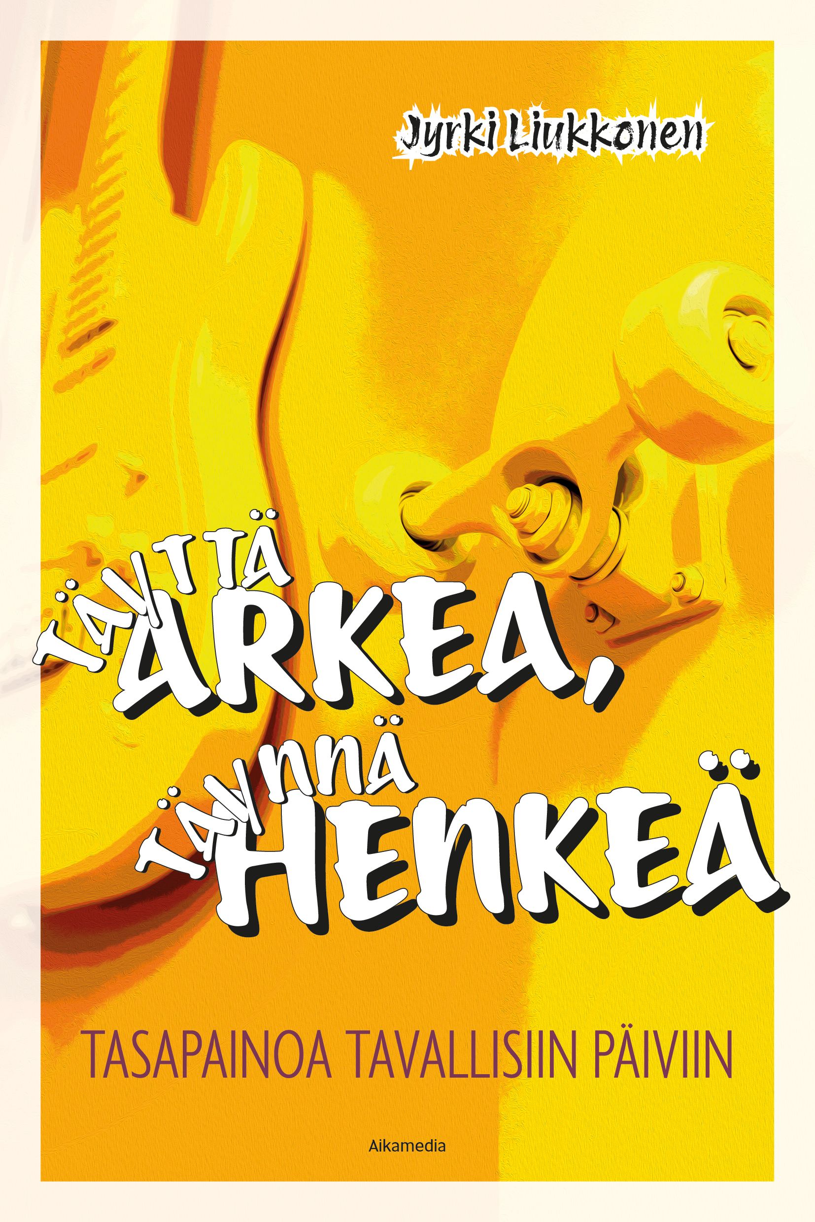 Täyttä arkea, täynnä Henkeä