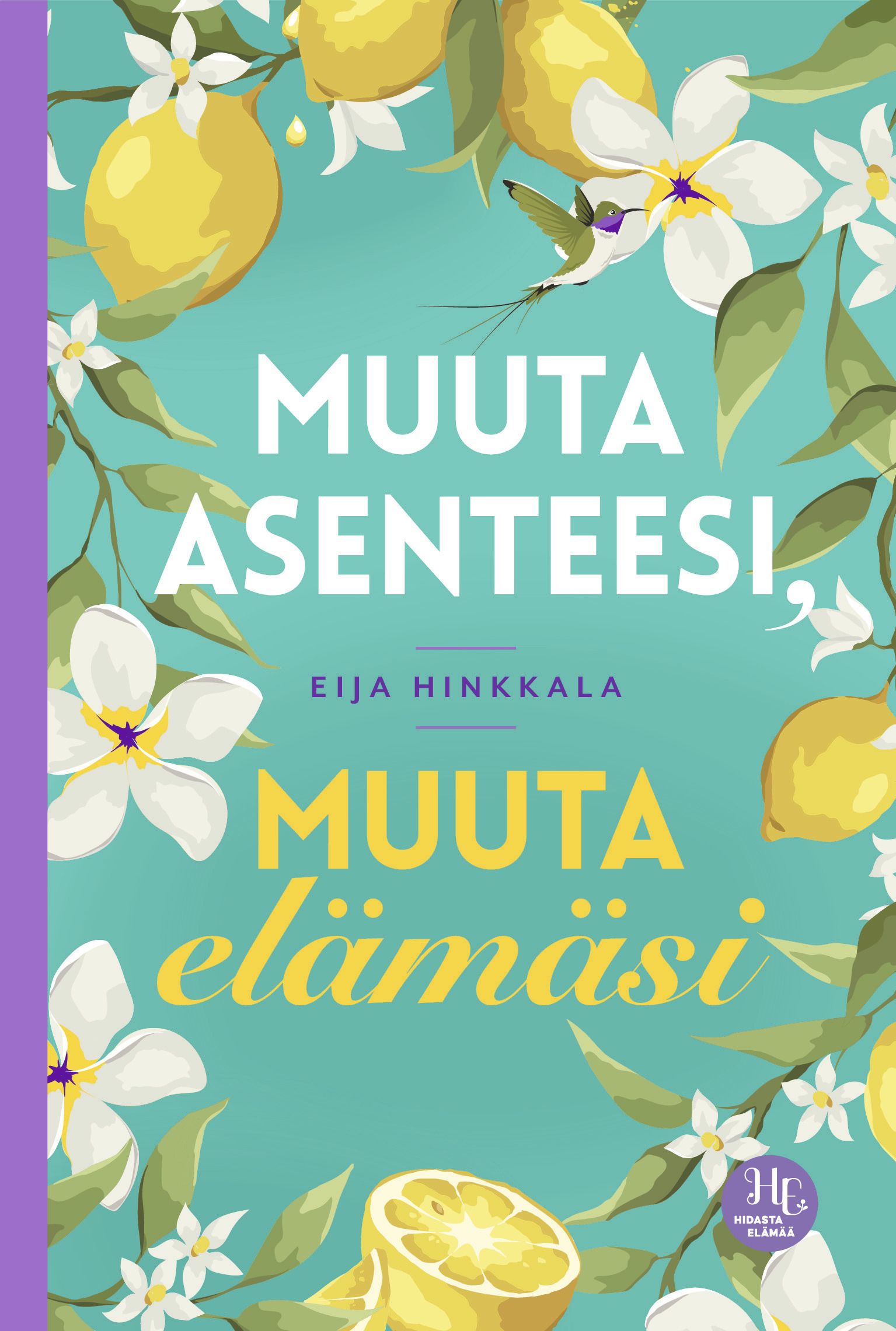 Muuta asenteesi, muuta elämäsi