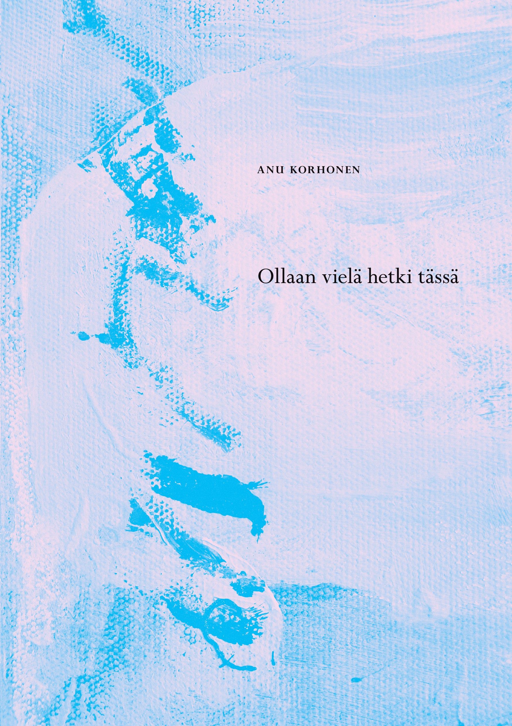 Ollaan vielä hetki tässä