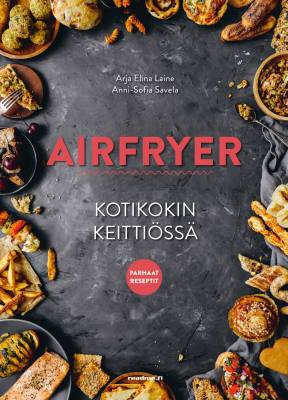Airfryer - Kotikokin keittiössä - parhaat reseptit