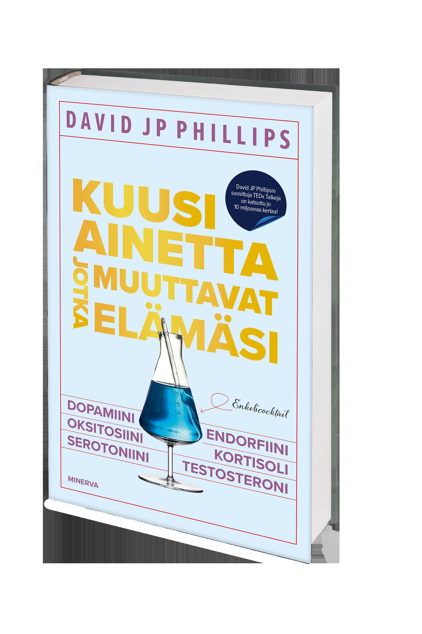 Kuusi ainetta jotka muuttavat elämäsi