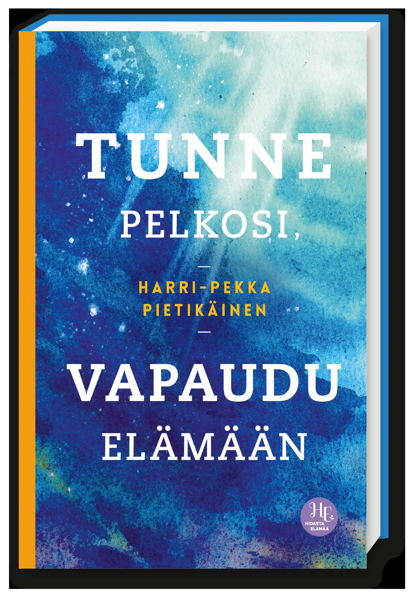 Tunne pelkosi, vapaudu elämään