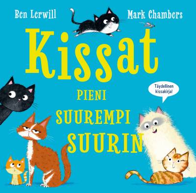 Kissat - Pieni, suurempi, suurin