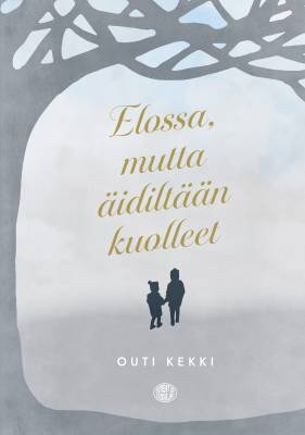 Elossa, mutta äidiltään kuolleet