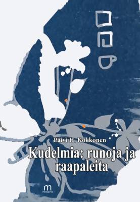 Kudelmia: runoja ja raapaleita