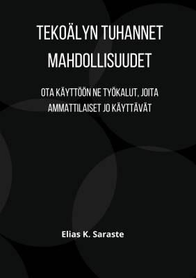 Tekoälyn tuhannet mahdollisuudet
