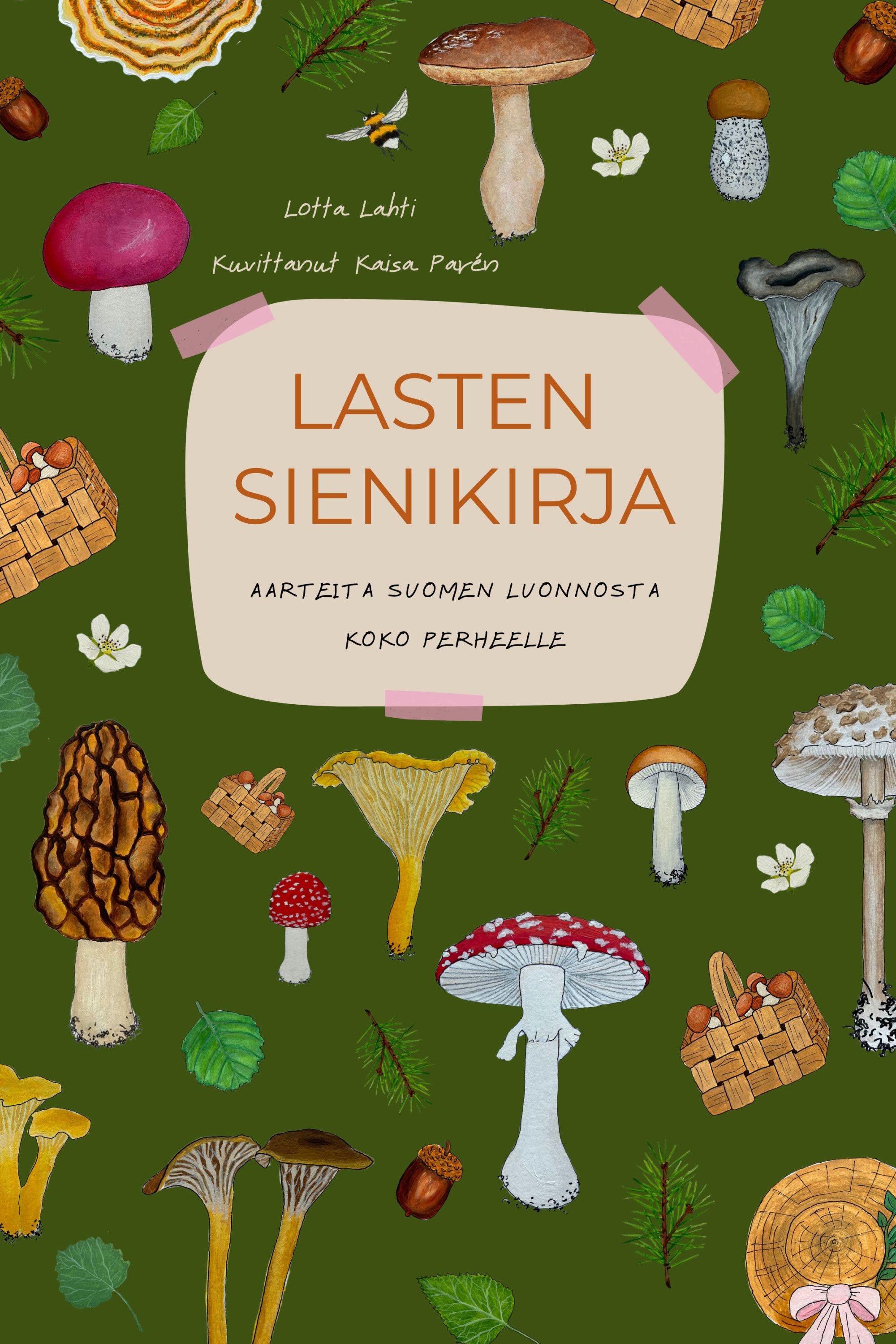 Lasten sienikirja - Aarteita Suomen luonnosta koko perheelle