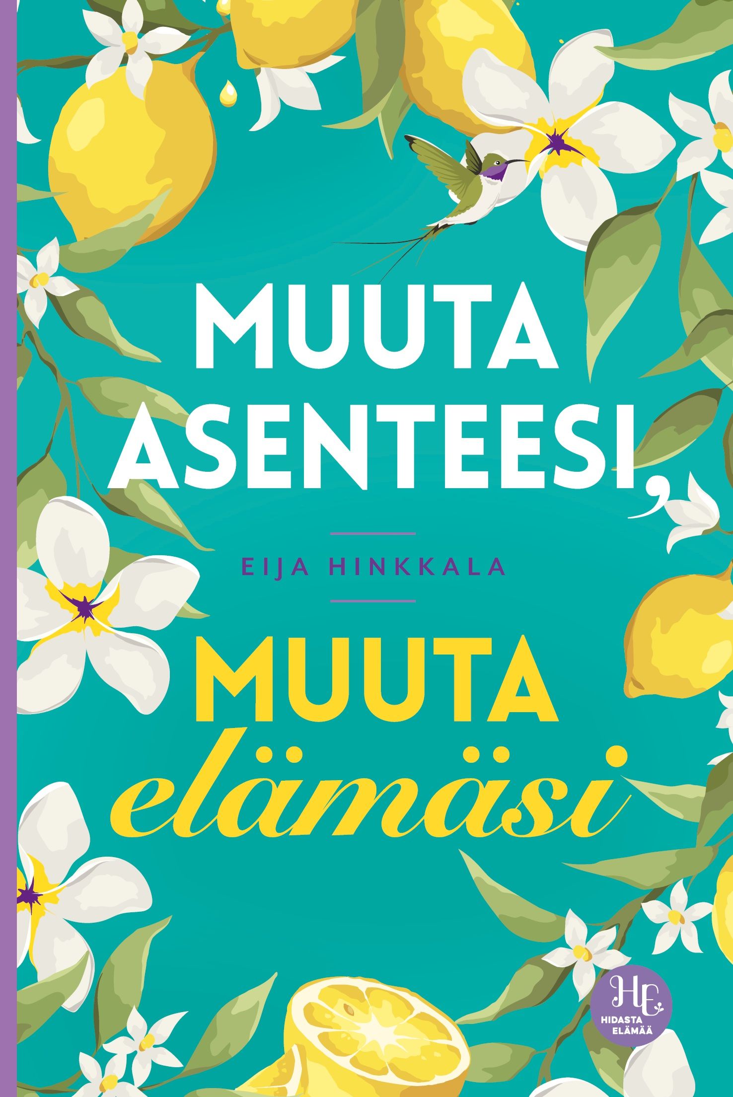 Muuta asenteesi, muuta elämäsi
