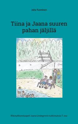 Tiina ja Jaana suuren pahan jäljillä
